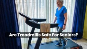 Are Treadmills Safe For Seniors?